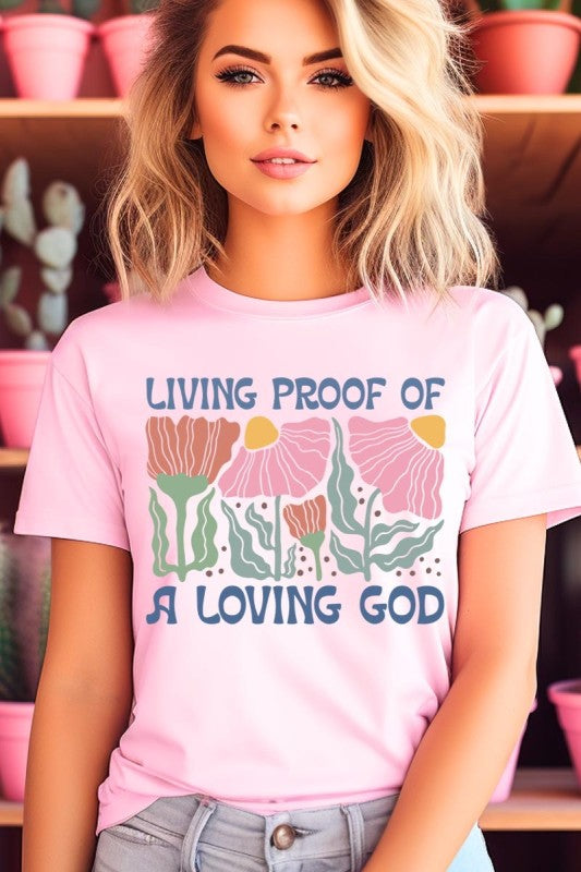 Living Proof of a Loving God Graphic Plus Tee