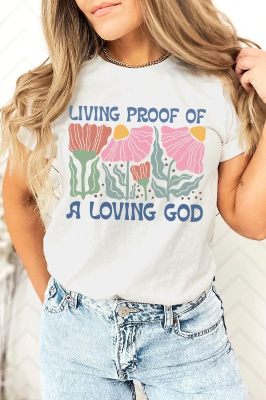 Living Proof of a Loving God Graphic Plus Tee