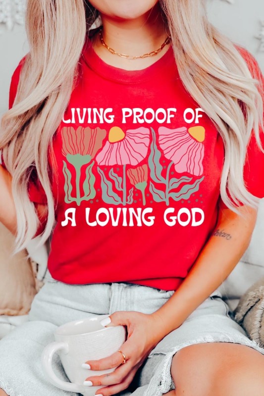 Living Proof of a Loving God Graphic Plus Tee