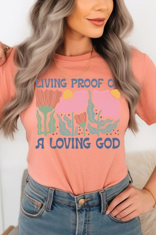 Living Proof of a Loving God Graphic Plus Tee