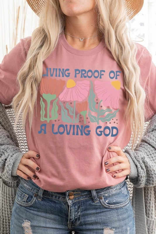 Living Proof of a Loving God Graphic Plus Tee