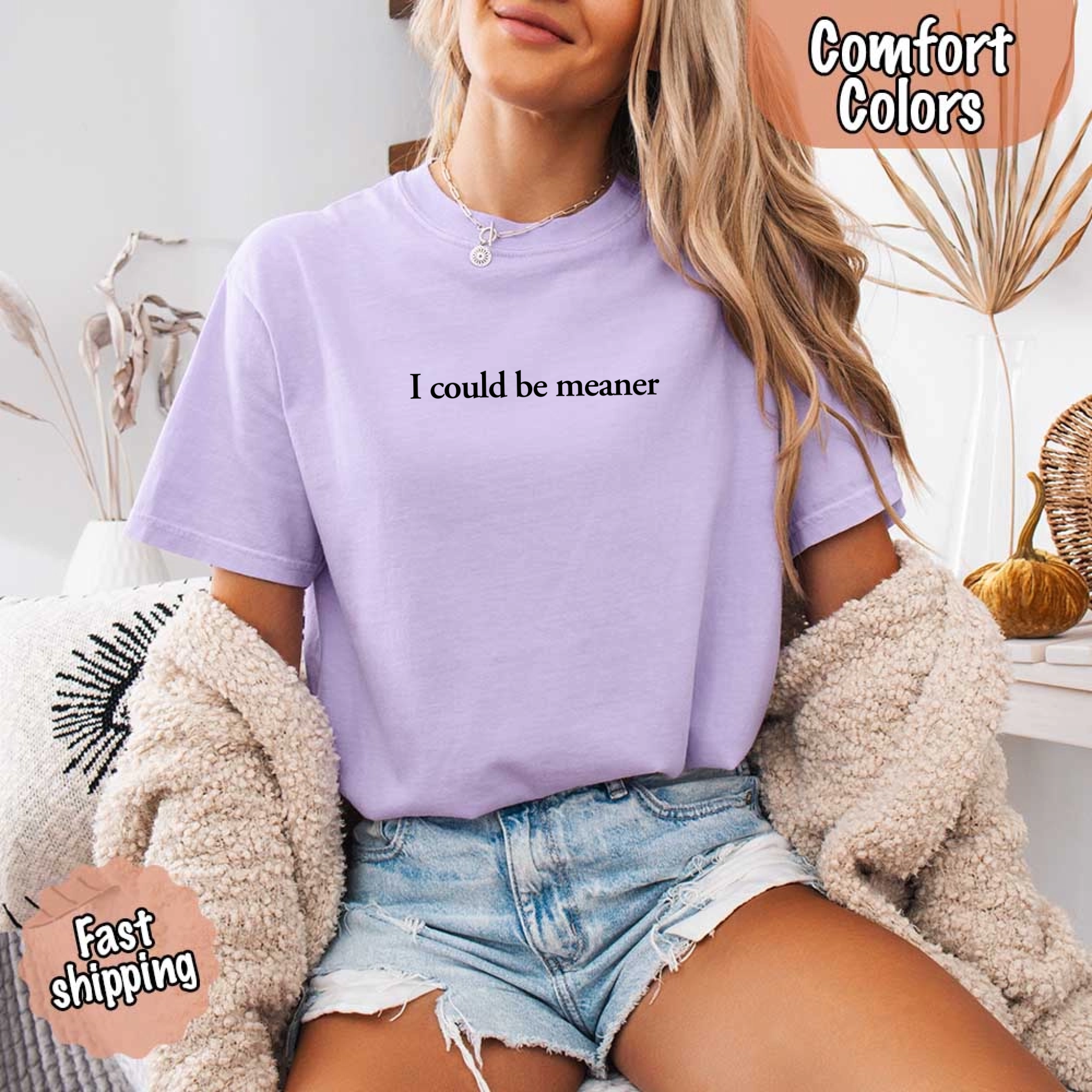 Comfort Colors I Could Be Meaner Shirt