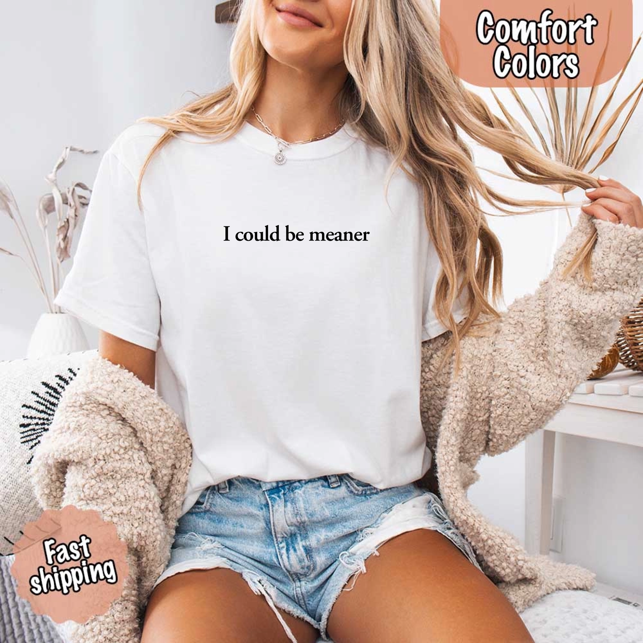 Comfort Colors I Could Be Meaner Shirt
